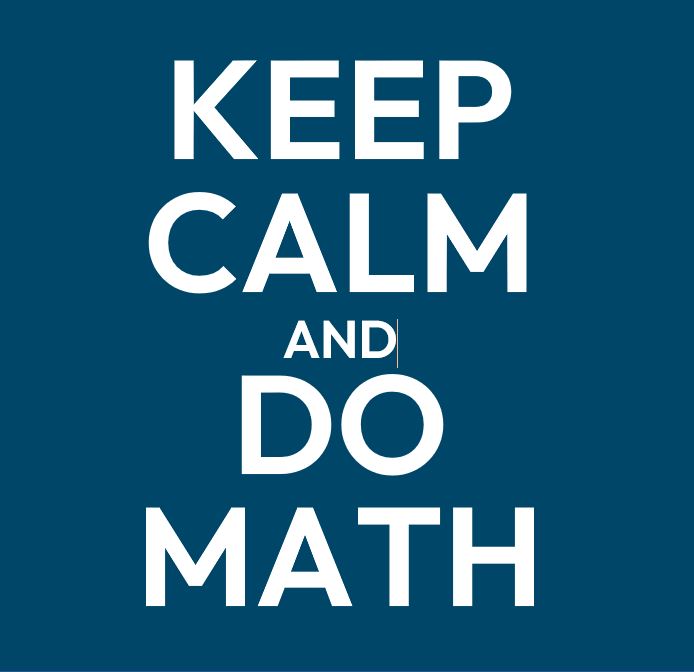 Keep Calm and Do Math